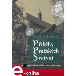 Příběhy pražských svatyní - Pavel Bedrníček e-kniha
