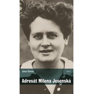 Adresát Milena Jesenská - Jana Černá