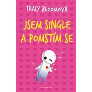 Jsem single a pomstím se - Tracy Bloomová