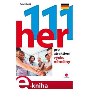 111 her pro atraktivní výuku němčiny - Petr Hladík e-kniha