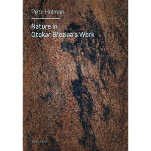 Nature in Otokar Březina&apos;s Work - Petr Holman