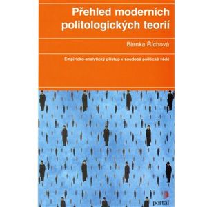 Přehled moderních politologických teorií - Blanka Říchová