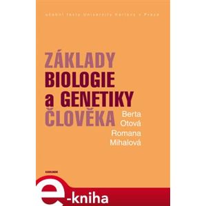 Základy biologie a genetiky člověka - Romana Mihalová, Berta Otová e-kniha