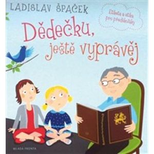 Dědečku, ještě vyprávěj, CD - Ladislav Špaček