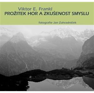 Prožitek hor a zkušenost smyslu - Viktor E. Frankl