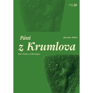 Páni z Krumlova. 8.sv. edice Šlechta zemí České koruny - Jaroslav Polách