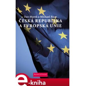Česká republika a Evropská unie - Michael Baun, Dan Marek e-kniha