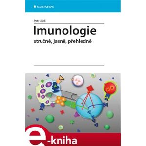 Imunologie. stručně, jasně, přehledně - Petr Jílek e-kniha