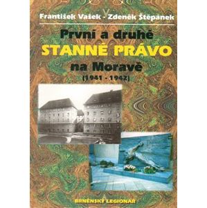 První a druhé stanné právo na Moravě. (1941-1942) - Zdeněk Štěpánek, František Vašek