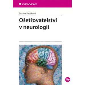 Ošetřovatelství v neurologii - Zuzana Slezáková