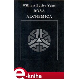 Rosa alchemica - William Butler Yeats e-kniha