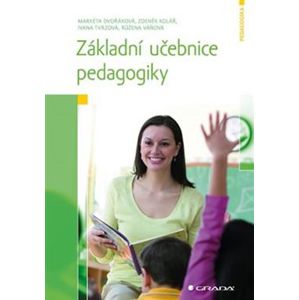 Základní učebnice pedagogiky - Rúžena Váňová, Ivana Tvrzová, Markéta Dvořáková, Zdeněk Kolář