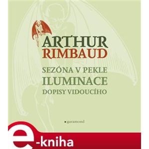 Sezóna v pekle, Iluminace, Dopisy vidoucího - Arthur Rimbaud e-kniha