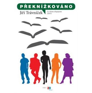 Překnížkováno. Co čteme a kupujeme (2013) - Jiří Trávníček