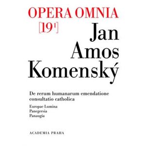 Opera omnia 19/I. Jan Amos Komenský - Jan Amos Komenský