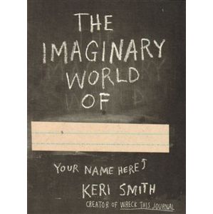The Imaginary World of… - Keri Smith