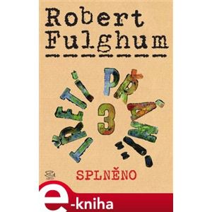 Třetí přání 3 (Splněno) - Robert Fulghum e-kniha