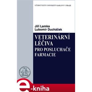 Veterinární léčiva pro posluchače farmacie - Jiří Lamka, Lubomír Ducháček e-kniha