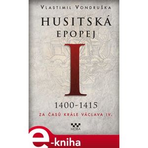 Husitská epopej I. - Vlastimil Vondruška e-kniha
