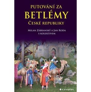 Putování za betlémy České republiky - Milan Zábranský, Jan Roda