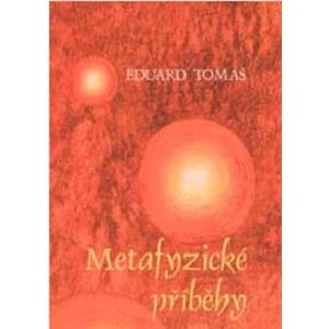 Metafyzické příběhy - komplet - Eduard Tomáš