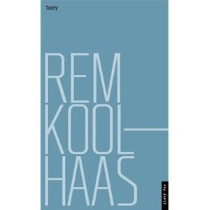 Rem Koolhaas: Texty