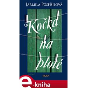Kočka na plotě - Jarmila Pospíšilová e-kniha