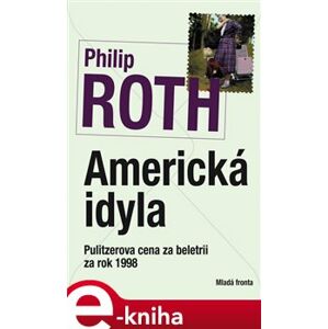 Americká idyla - Philip Roth e-kniha