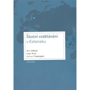 Školní vzdělávání v Estonsku - Edgar Krull, Karmen Trasbergová, Věra Ježková