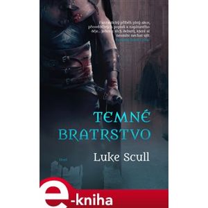 Temné bratrstvo - Luke Scull e-kniha