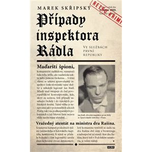 Případy inspektora Rádla. Ve službách první republiky - Marek Skřipský