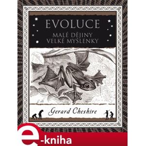 Evoluce. Malé dějiny velké myšlenky - Gerard Cheshire e-kniha