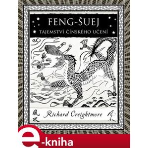 Feng-šuej. Tajemství čínského učení - Richard Creightmore e-kniha