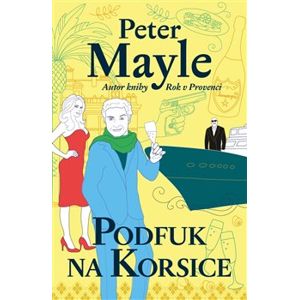 Podfuk na Korsice - Peter Mayle