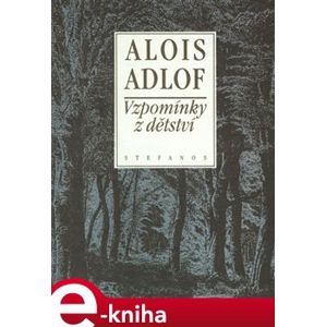 Vzpomínky z dětství - Alois Adlof e-kniha