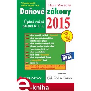 Daňové zákony 2015. Úplná znění platná k 1. 1. 2015 - Hana Marková e-kniha