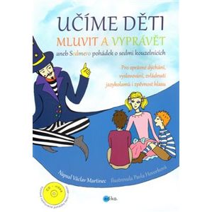Učíme děti mluvit a vyprávět. aneb Sedmero pohádek o sedmi kouzelnících - Václav Martinec