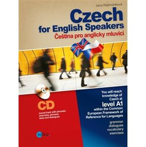 Czech for English Speakers. Čeština pro anglicky mluvící - Jana Hejtmánková