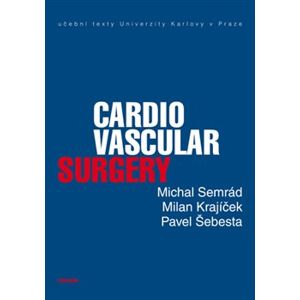 Cardiovascular Surgery. učební texty Univerzity Karlovy v Praze - Michal Semrád, Milan Krajíček, Pavel Šebesta