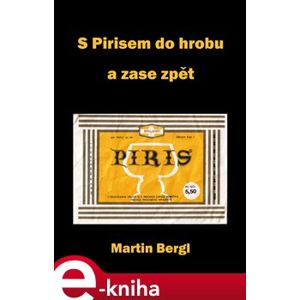 S Pirisem do hrobu a zase zpět - Martin Bergl e-kniha