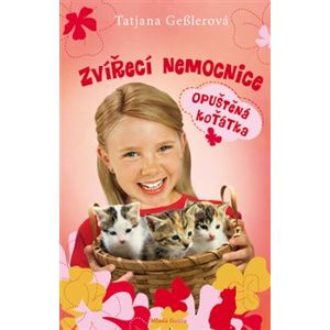Zvířecí nemocnice 4. Opuštěná koťátka - Tatjana Geßler