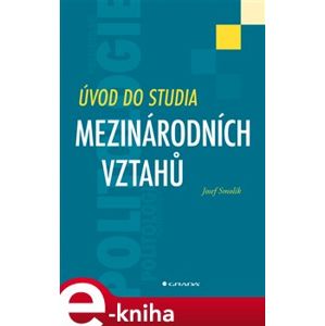 Úvod do studia mezinárodních vztahů - Josef Smolík e-kniha