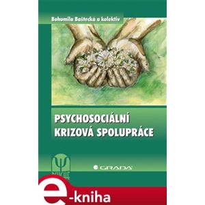 Psychosociální krizová spolupráce - Bohumila Baštecká e-kniha