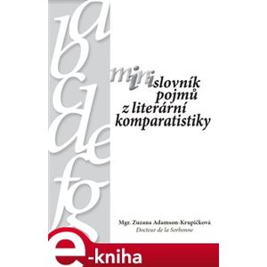 Minislovník pojmů z literární komparatistiky - Zuzana Adamson - Krupičková e-kniha