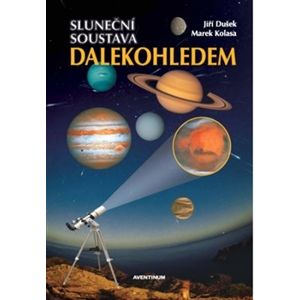 Sluneční soustava dalekohledem - Marek Kolasa, Jiří Dušek