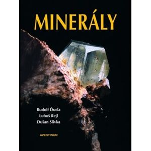 Minerály. Velká encyklopedie - Dušan Slivka, Rudolf Ďuďa, Luboš Rejl