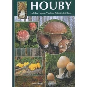 Houby. velká encyklopedie - Ladislav Hagara, Vladimír Antonín, Jiří Baier