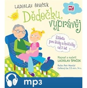 Dědečku, vyprávěj, mp3 - Ladislav Špaček