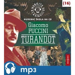 Nebojte se klasiky! Giacomo Puccini: Turandot, mp3 - Giacomo Puccini
