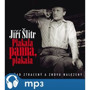 Plakala panna, plakala, CD - Jiří Šlitr